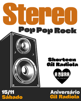22:00 STEREO – Aniversário do Gil