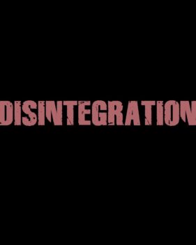 22:00 DISINTEGRATION